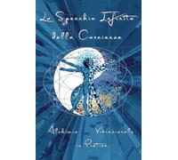 Lo Specchio Infinito della Coscienza