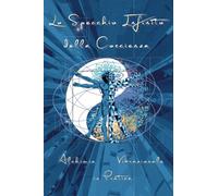 Lo Specchio Infinito della Coscienza [Paperback] [Apr 04, 2025] ? Vibrazionale,