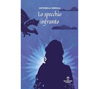 Libri Merola Antonella - Lo Specchio Infranto