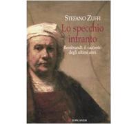 Lo specchio infranto. Gli ultimi anni di Rembrandt