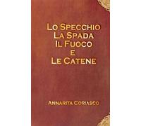 Lo specchio, la spada, il fuoco e le catene