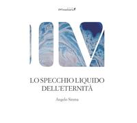 Lo specchio liquido dell'eternità