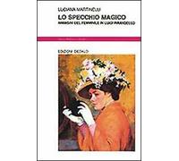 Lo specchio magico. Immagini del femminile in Luigi Pirandello