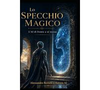 Lo specchio magico: L'AI di fronte a sè stessa