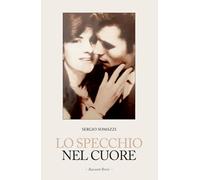 LO SPECCHIO NEL CUORE: Racconti Brevi