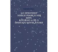 LO SPECCHIO NELLE FIABE E NEI MITI:RITORNO A SÉ O SPIETATO RIVELATORE