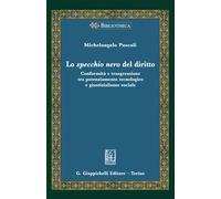 Lo specchio nero del diritto. Conformità e trasgressione tra potenziamento...