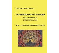 Lo specchio più chiaro. Vol.1 -Viviana Vivarelli - Independently published, 2020