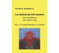 Lo specchio più chiaro. Vol. 2 - Vivarelli - Independently published, 2020