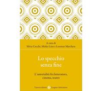 Lo specchio senza fine-Silvia Cucchi, Mirko Lino, Lorenzo Marchese