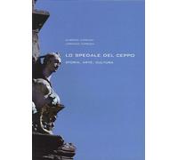 Lo spedale del Ceppo. Storia, arte, cultura - [Gli Ori]