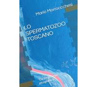 LO SPERMATOZOO TOSCANO: “Da tre a cinque picogrammi”.
