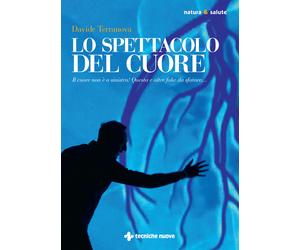 Lo spettacolo del cuore - Terranova Davide