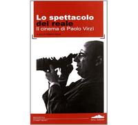 Lo spettacolo del reale. Il cinema di Paolo Virzì