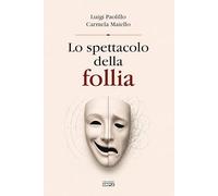Lo spettacolo della follia