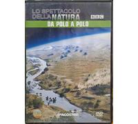 Lo Spettacolo della Natura - Da Polo a Polo