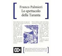 Lo spettacolo della taranta. Viaggio nel Salento