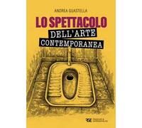 Lo spettacolo dell'arte contemporanea. Nuova ediz.