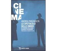 Lo spettacolo delle ombre. Un itinerario tra cinema, filosofia e letteratura