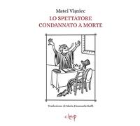 Lo spettatore condannato a morte. Opera in due atti