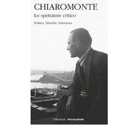 Lo spettatore critico. Politica, filosofia, letteratura