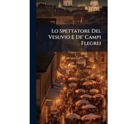 Lo Spettatore Del Vesuvio E De' Campi Flegrei