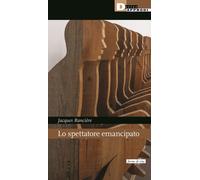 Lo spettatore emancipato - Rancière Jacques