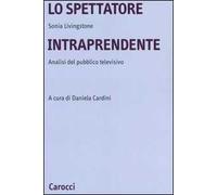 Lo spettatore intraprendente. Analisi del pubblico televisivo