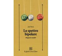 Lo spettro bipolare. Diagnosi o moda?