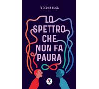 Lo spettro che non fa paura - Lucà Federica