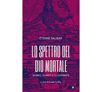 Lo spettro del Dio mortale. Hobbes, Schmitt e la sovranità