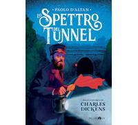 Libri Paolo D'Altan - Lo Spettro Del Tunnel Da Charles Dickens. Ediz. A Colori