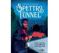 Lo spettro del tunnel da Charles Dickens. Ediz. a colori