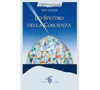 Libri Ken Wilber - Lo Spettro Della Coscienza