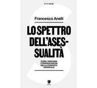Lo spettro dell'asessualità – Corpi, percorsi e rivendicazioni della comunità asessuale – Eris