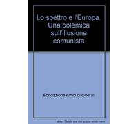 Lo spettro e l'Europa. Una polemica sull'illusione comunista