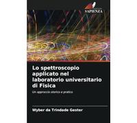 Lo spettroscopio applicato nel laboratorio universitario di Fisica: Un approccio storico e pratico