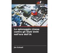 Lo spionaggio cinese contro gli Stati Uniti nell'era dell'IA