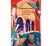 LO SPIRITO ASPETTA CENT'ANNI - KHAN SHUBNUM - Neri Pozza