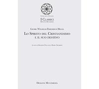 Lo spirito del cristianesimo e il suo destino