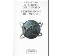 Lo spirito del denaro e la liquidazione del mondo. Antropologia filosofica delle transazioni