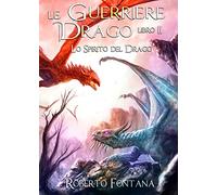 Lo spirito del drago. Le guerriere del drago. Vol. 2