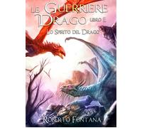 Lo spirito del drago. Le guerriere del drago. Vol. 2
