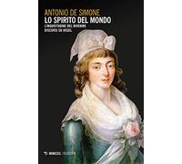 Lo spirito del mondo. L'inquietudine del divenire. Discorsi su Hegel