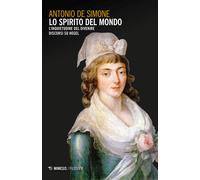 Lo spirito del mondo. L'inquietudine del divenire. Discorsi su Hegel - De ...