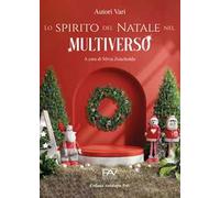 Lo spirito del Natale nel multiverso. Ediz. deluxe