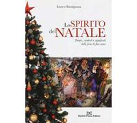Lo spirito del Natale. Tempi, simboli e significati delle feste di fine anno