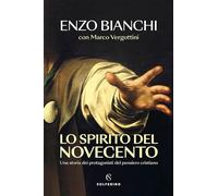 LO SPIRITO DEL NOVECENTO. UNA STORIA DEI PROTAGONISTI DEL PENSIERO CRISTIANO -