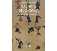 LIBRO LO SPIRITO DEL QI GONG. IL SOFFIO COSMICO - GIUSEPPINA MERCHIONNE
