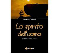 Lo spirito dell’uomo di Marco Calzoli, 2021, Youcanprint